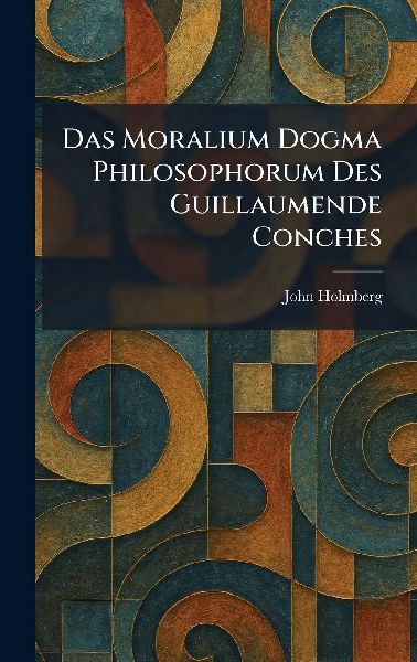 Das Moralium Dogma Philosophorum Des Guillaumende Conches