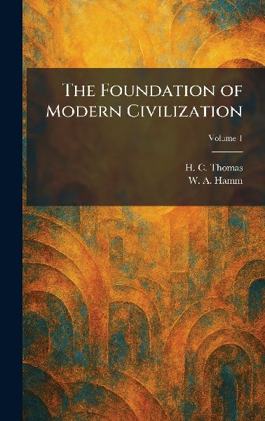 The Foundation of Modern Civilization