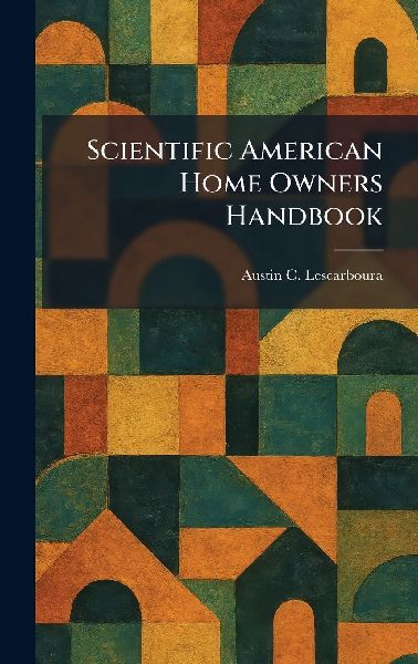 Scientific American Home Owners Handbook