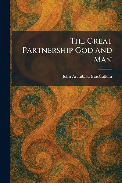 The Great Partnership God and Man