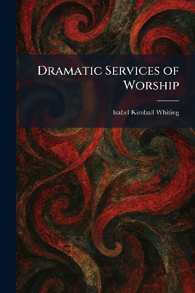 Dramatic Services of Worship