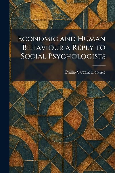 Economic and Human Behaviour a Reply to Social Psychologists