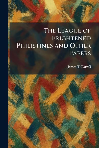 The League of Frightened Philistines and Other Papers