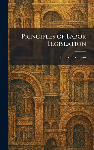 Principles of Labor Legislation