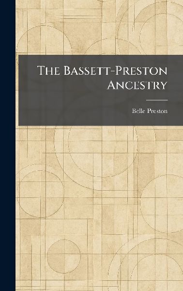 The Bassett-Preston Ancestry