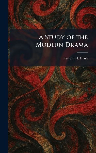 A Study of the Modern Drama