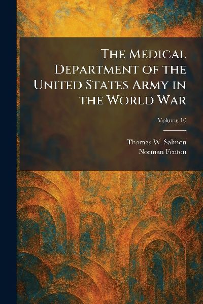 The Medical Department of the United States Army in the World War