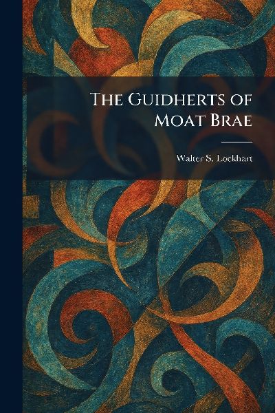 The Guidherts of Moat Brae