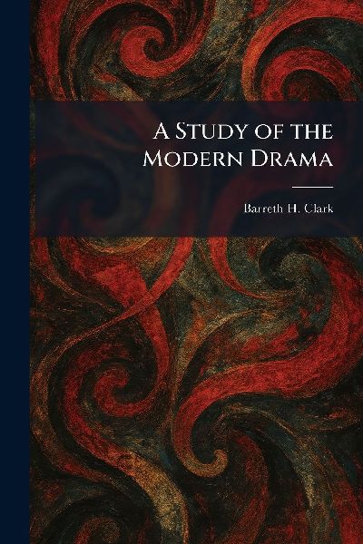 A Study of the Modern Drama