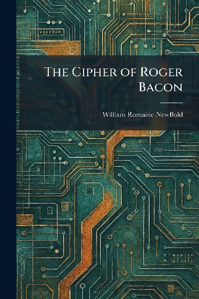 The Cipher of Roger Bacon