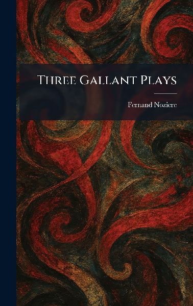 Three Gallant Plays