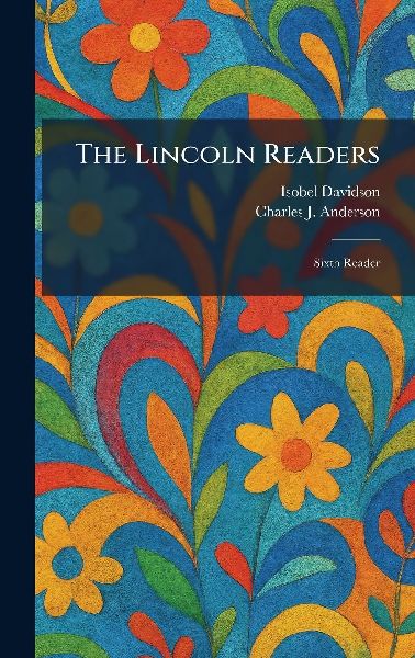 The Lincoln Readers: Sixth Reader