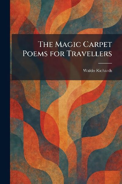 The Magic Carpet Poems for Travellers