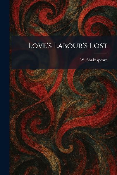 Loves Labours Lost