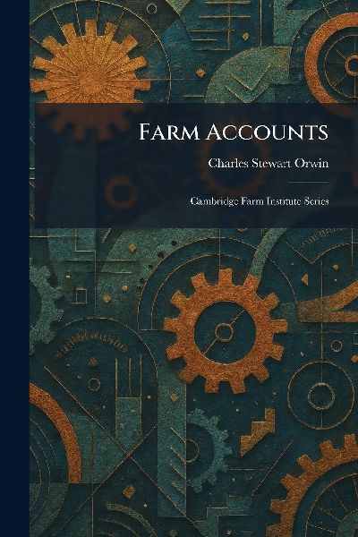 Farm Accounts: Cambridge Farm Institute Series