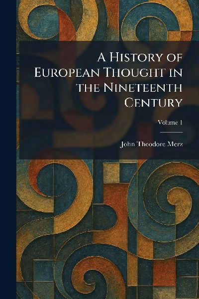 A History of European Thought in the Nineteenth Century