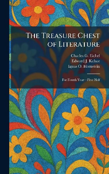 The Treasure Chest of Literature: For Fourth Yearâ&#128;First Half