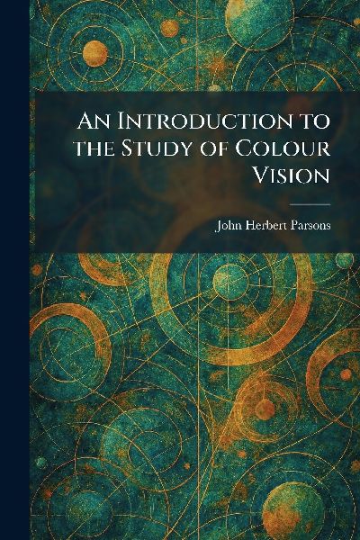 An Introduction to the Study of Colour Vision