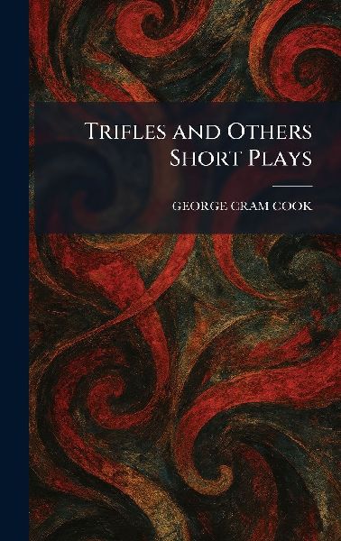 Trifles and Others Short Plays