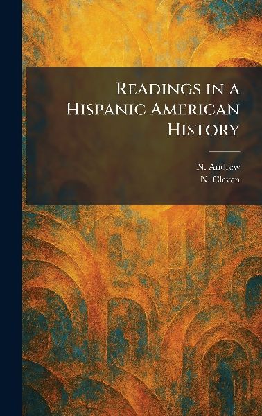 Readings in a Hispanic American History