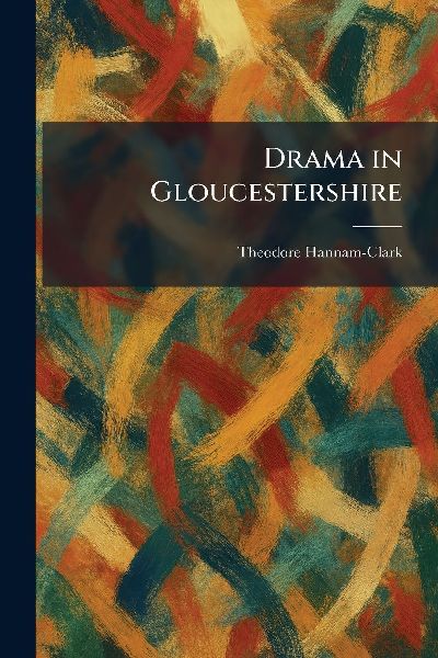 Drama in Gloucestershire