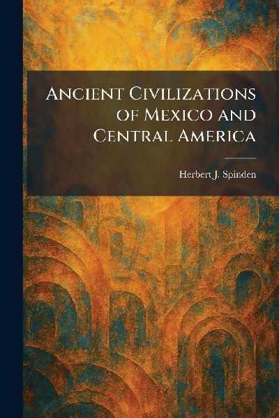 Ancient Civilizations of Mexico and Central America