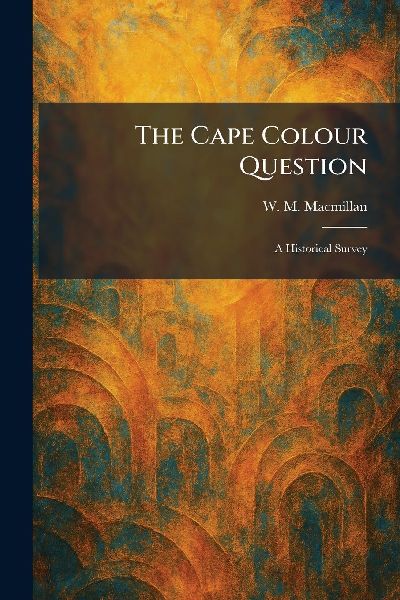 The Cape Colour Question: A Historical Survey