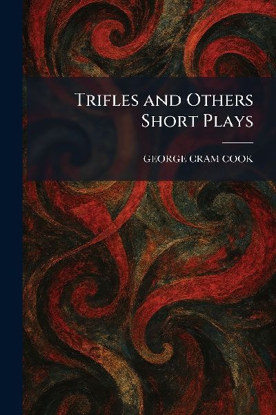Trifles and Others Short Plays