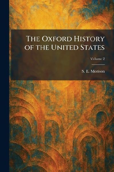 The Oxford History of the United States