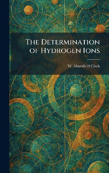 The Determination of Hydrogen Ions