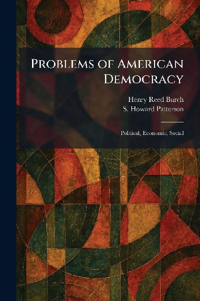 Problems of American Democracy: Political, Economic, Social