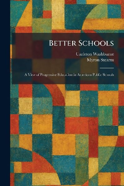 Better Schools: A View of Progressive Education in American Public Schools