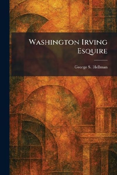 Washington Irving Esquire