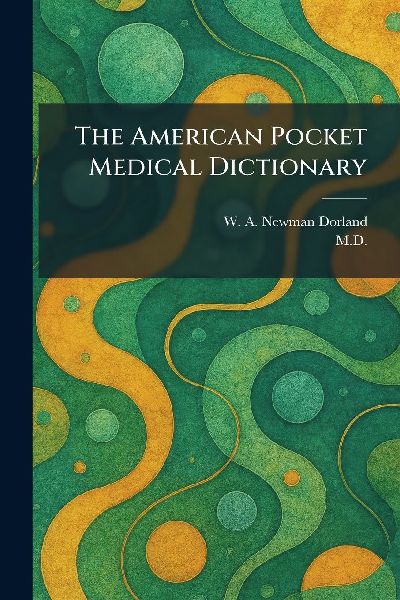 The American Pocket Medical Dictionary
