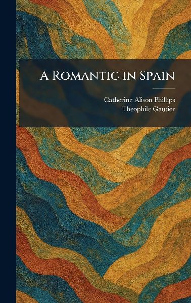 A Romantic in Spain