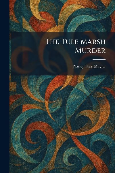 The Tule Marsh Murder