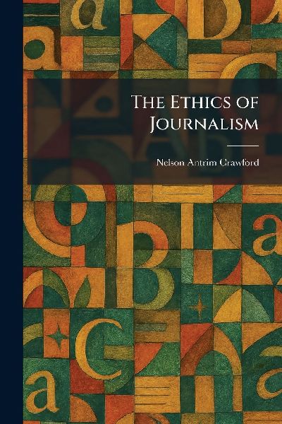 The Ethics of Journalism