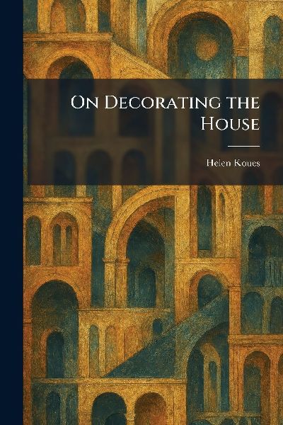 On Decorating the House