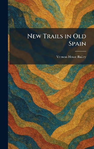 New Trails in Old Spain