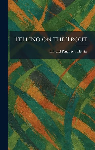 Telling on the Trout
