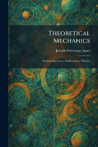Theoretical Mechanics: An Introduction to Mathematical Physics