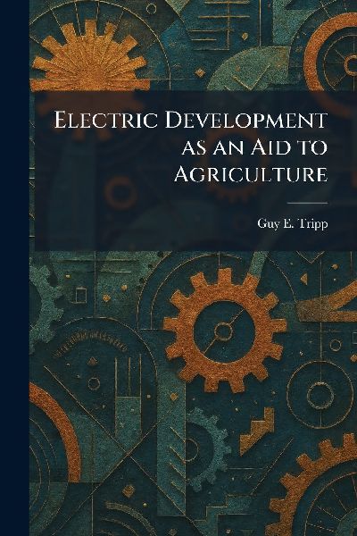 Electric Development as an Aid to Agriculture