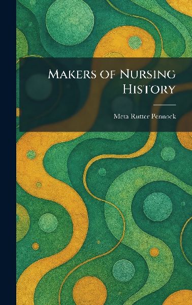 Makers of Nursing History