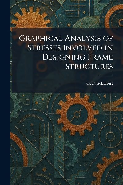 Graphical Analysis of Stresses Involved in Designing Frame Structures