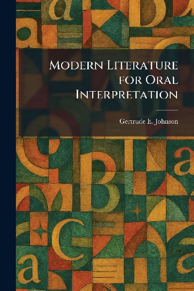 Modern Literature for Oral Interpretation