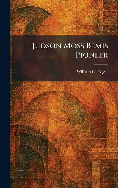 Judson Moss Bemis Pioneer