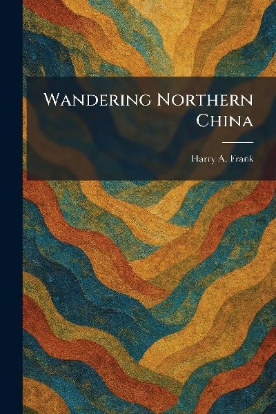 Wandering Northern China