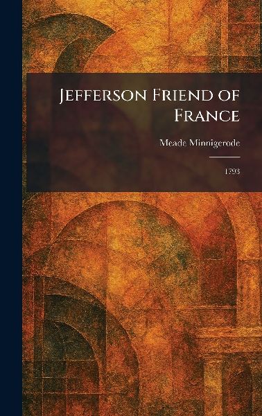 Jefferson Friend of France: 1793