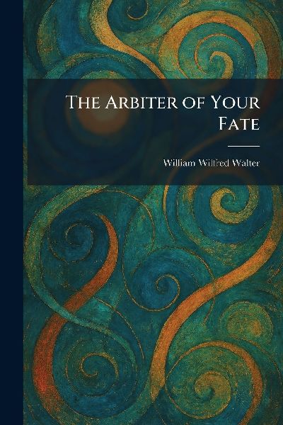The Arbiter of Your Fate