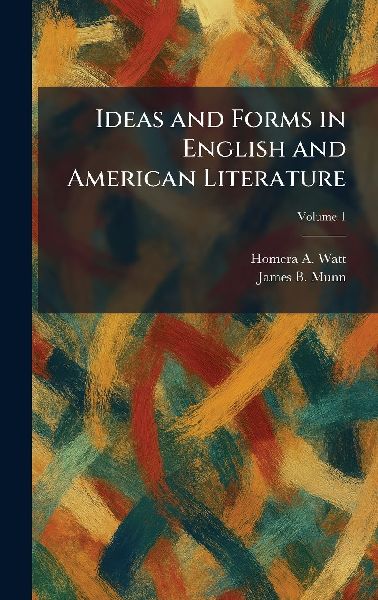 Ideas and Forms in English and American Literature